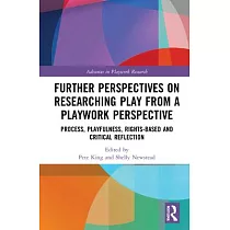 Further Perspectives on Researching Play from a Playwork Perspective： Process， Playfulness， Rights─Based and Critical Reflection