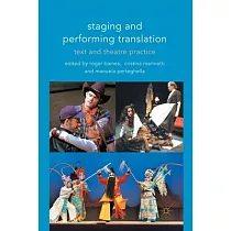 Staging and Performing Translation： Text and Theatre Practice