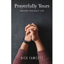 Prayerfully Yours： Prayers for Daily Life