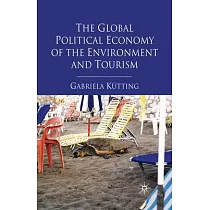 The Global Political Economy of the Environment and Tourism