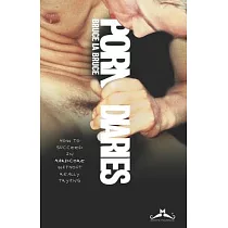 Porn Diaries： How to succeed in Hardcore without really trying