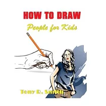 How to Draw People for Kids： Step By Step Techniques