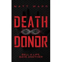 Death Donor： A Dystopian Sci─Fi Technothriller