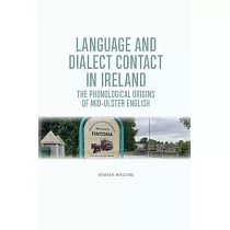 Language and Dialect Contact in Ireland： The Phonological Origins of Mid─Ulster English