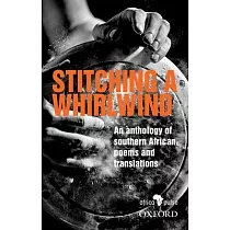 Stitching a Whirlwind： An Anthology of Southern African Poems and Translations