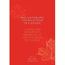 Philanthropic Foundations in Canada： Landscapes， Indigenous Perspectives and Pathways to Change