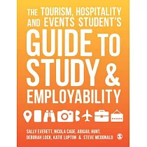The Tourism， Hospitality and Events Student’’s Guide to Study and Employability