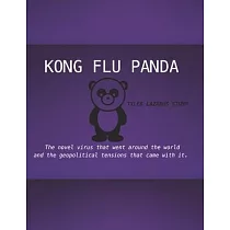 Kong Flu Panda： The novel virus that went around the world and the geopolitical tensions that came with it