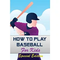 How to play Baseball for Kids： Special Edition