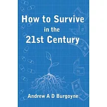 How To Survive in the 21st Century