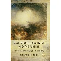 Coleridge， Language and the Sublime： From Transcendence to Finitude