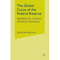 The Global Curse of the Federal Reserve： Manifesto for a Second Monetarist Revolution