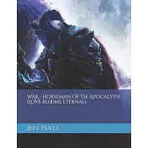 WAR ─ Horseman of the Apocalypse (Love Blooms Eternal)