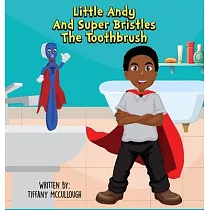 Little Andy and Super Bristles the Toothbrush