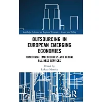 Outsourcing in European Emerging Economies： Territorial Embeddedness and Global Business Services