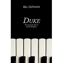 Duke： The Musical Life of Duke Ellington