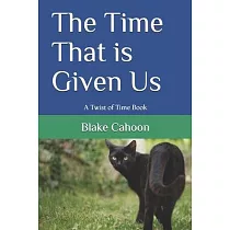 The Time That is Given Us： A Twist of Time Book
