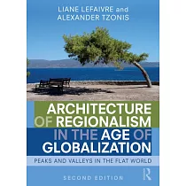 Architecture of Regionalism in the Age of Globalization： Peaks and Valleys in the Flat World