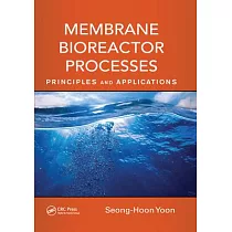 Membrane Bioreactor Processes： Principles and Applications