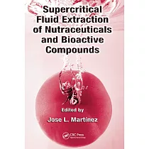 Supercritical Fluid Extraction of Nutraceuticals and Bioactive Compounds