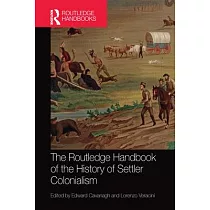 The Routledge Handbook of the History of Settler Colonialism