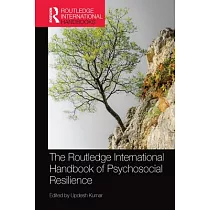 The Routledge International Handbook of Psychosocial Resilience