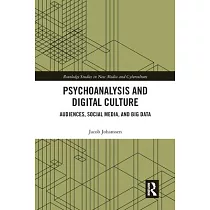 Psychoanalysis and Digital Culture： Audiences， Social Media， and Big Data