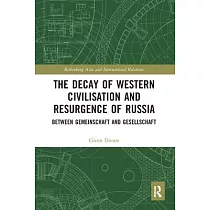 The Decay of Western Civilisation and Resurgence of Russia： Between Gemeinschaft and Gesellschaft