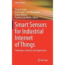 Smart Sensors for Industrial Internet of Things： Challenges， Solutions and Applications