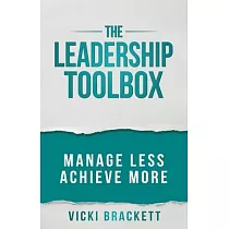 The Leadership Toolbox： Manage Less Achieve More