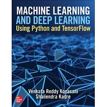 Machine Learning and Deep Learning Using Python and Tensorflow