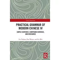 Practical Grammar of Modern Chinese IV： Simple Sentence， Compound Sentence and Discourse