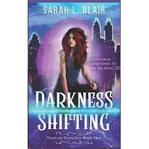 Darkness Shifting： Tides of Darkness Book One