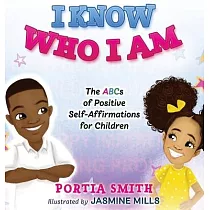 I Know Who I Am： The ABCs of Positive Self─Affirmations for Children