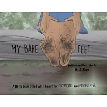 My Bare Feet： A little book for grounding and mindfulness