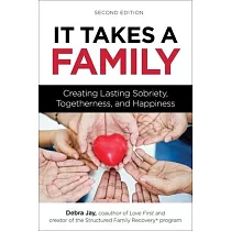 It Takes a Family： Creating Lasting Sobriety， Togetherness， and Happiness