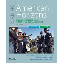 Reading American Horizons： Primary Sources for U.S. History in a Global Context Volume II： Since 1865