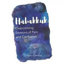 Habakkuk： Overcoming Seasons of Pain and Confusion