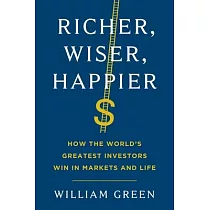 Richer， Wiser， Happier： How the World’’s Greatest Investors Win in Markets and Life