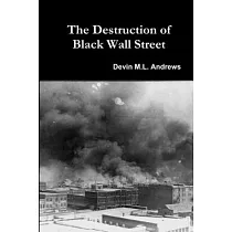 The Destruction of Black Wall Street