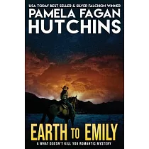 Earth to Emily (Emily #2)： A What Doesn’’t Kill You Romantic Mystery