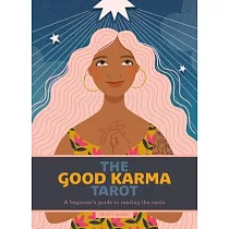 The Good Karma Tarot： A Beginner’’s Guide to Reading the Cards