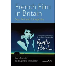 French Film in Britain： Sex， Art and Cinephilia
