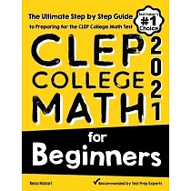CLEP College Math for Beginners： The Ultimate Step by Step Guide to Preparing for the CLEP College Math Test