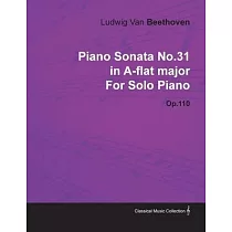 Piano Sonata No.31 in A─Flat Major by Ludwig Van Beethoven for Solo Piano (1821) Op.110