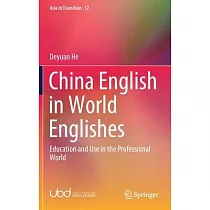 China English in World Englishes： Education and Use in the Professional World