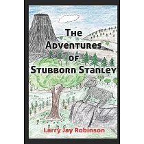 The Adventures of Stubborn Stanley： (A Chapter Book)