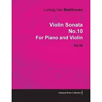 Violin Sonata No.10 by Ludwig Van Beethoven for Piano and Violin (1812) Op.96