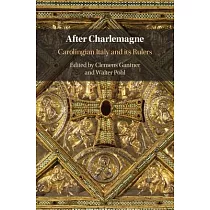 After Charlemagne： Carolingian Italy and Its Rulers