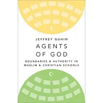 Agents of God： Boundaries and Authority in Muslim and Christian Schools